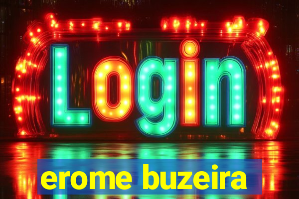 erome buzeira